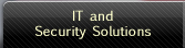 IT and Security Solutions